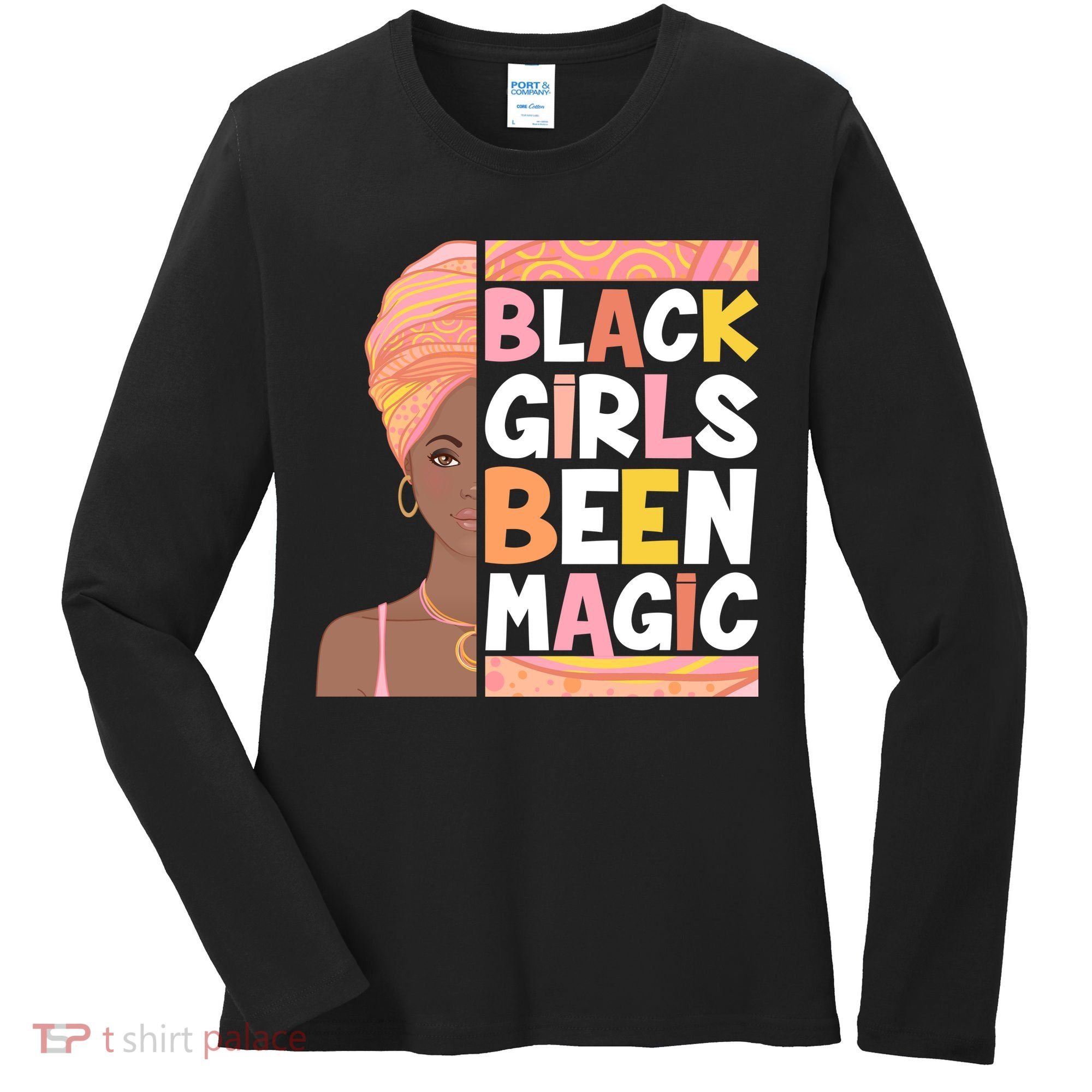 Black Girls Been Magic Women's Long Sleeve Shirt