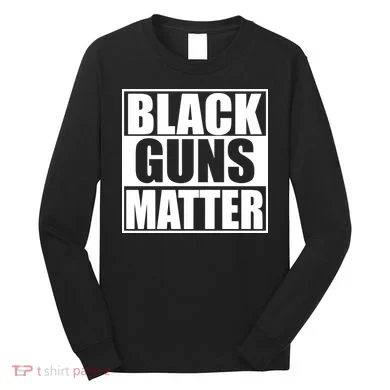 Black Guns Matter 2nd Amendment Long Sleeve Shirt