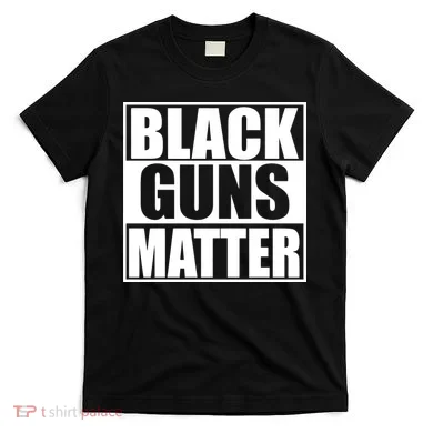 Black Guns Matter 2nd Amendment T-Shirt
