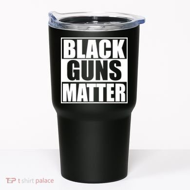 Black Guns Matter 2nd Amendment Tumbler