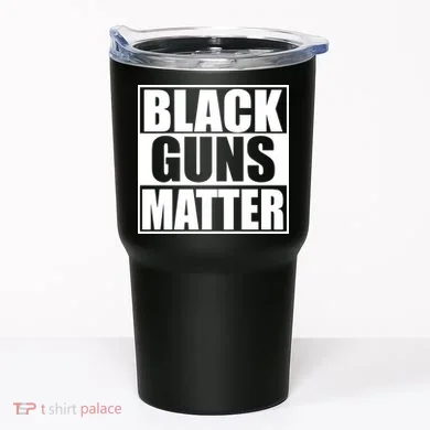 Black Guns Matter 2nd Amendment Tumbler