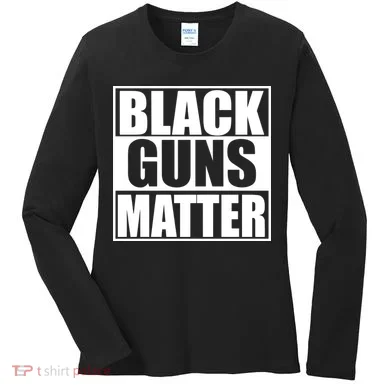 Black Guns Matter 2nd Amendment Women's Long Sleeve Shirt
