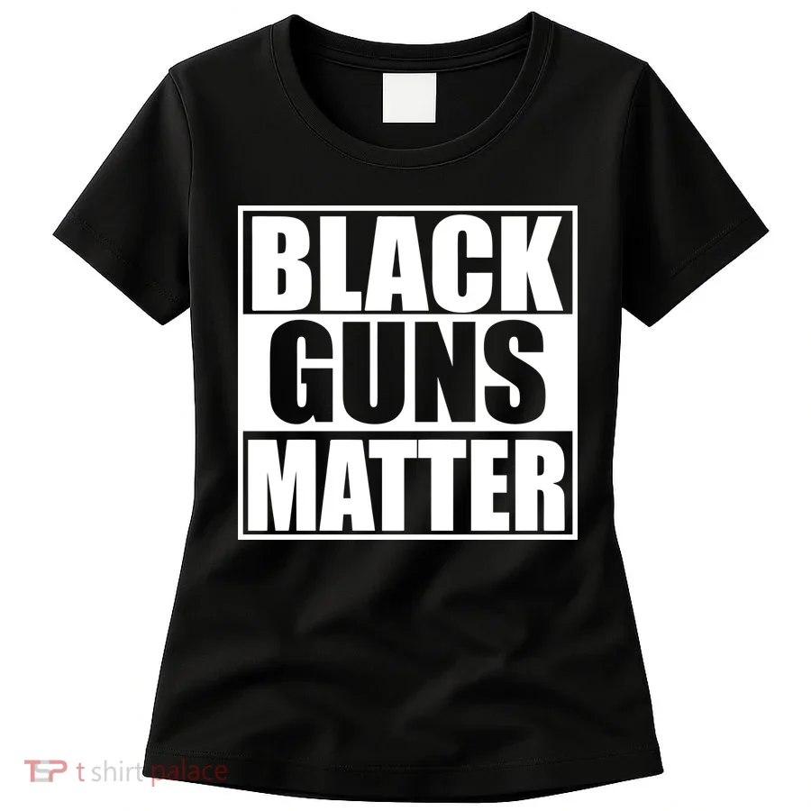 Black Guns Matter 2nd Amendment Women's T-Shirt