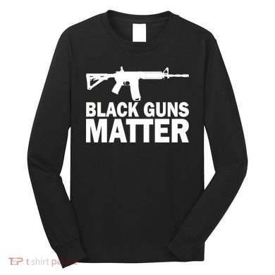 Black Guns Matter AR-15  Long Sleeve Shirt