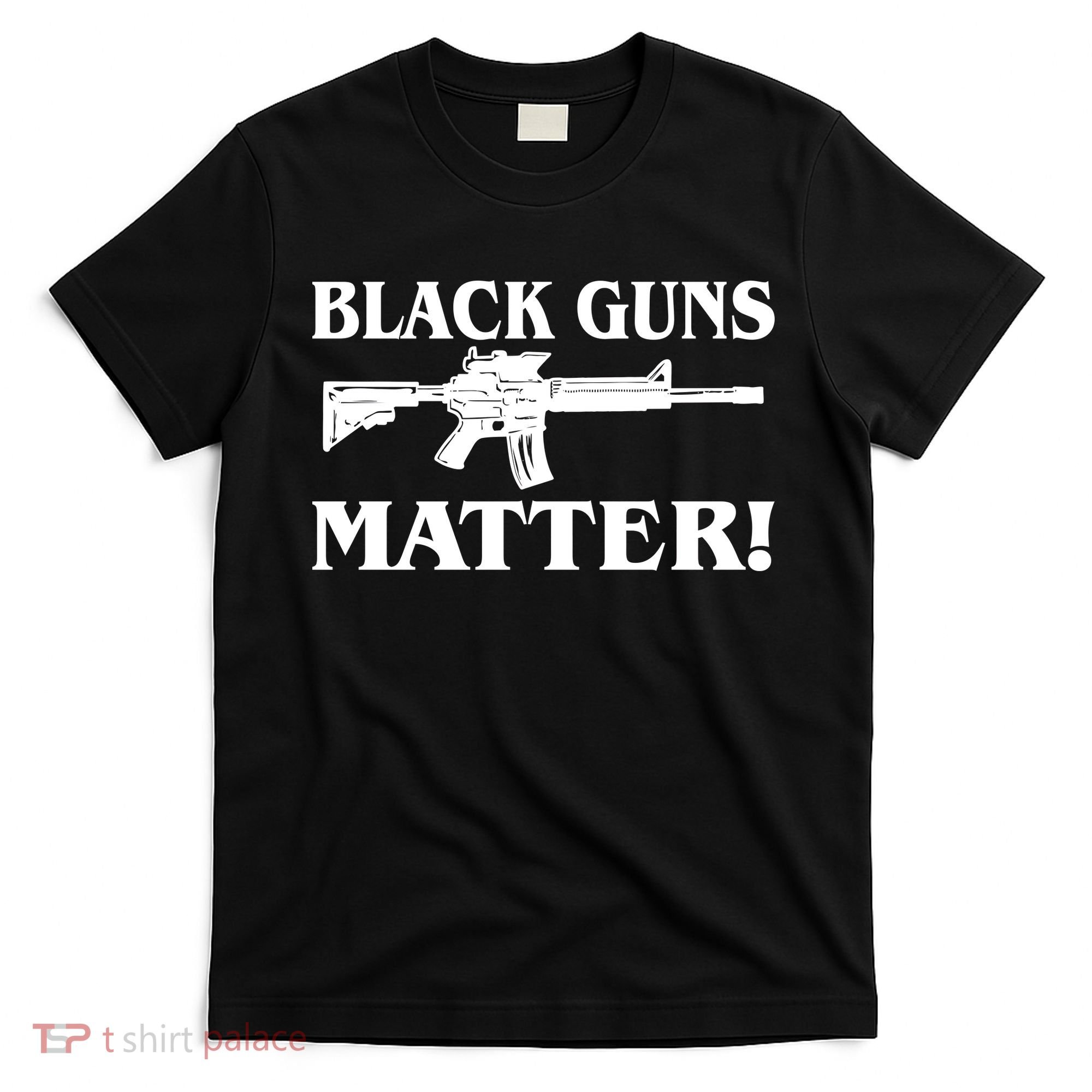 Black Guns Matter AR-15 2nd Amendment T-Shirt