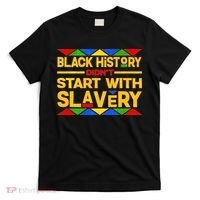 Black History Didn't Start With Slavery T-Shirt thumb 0