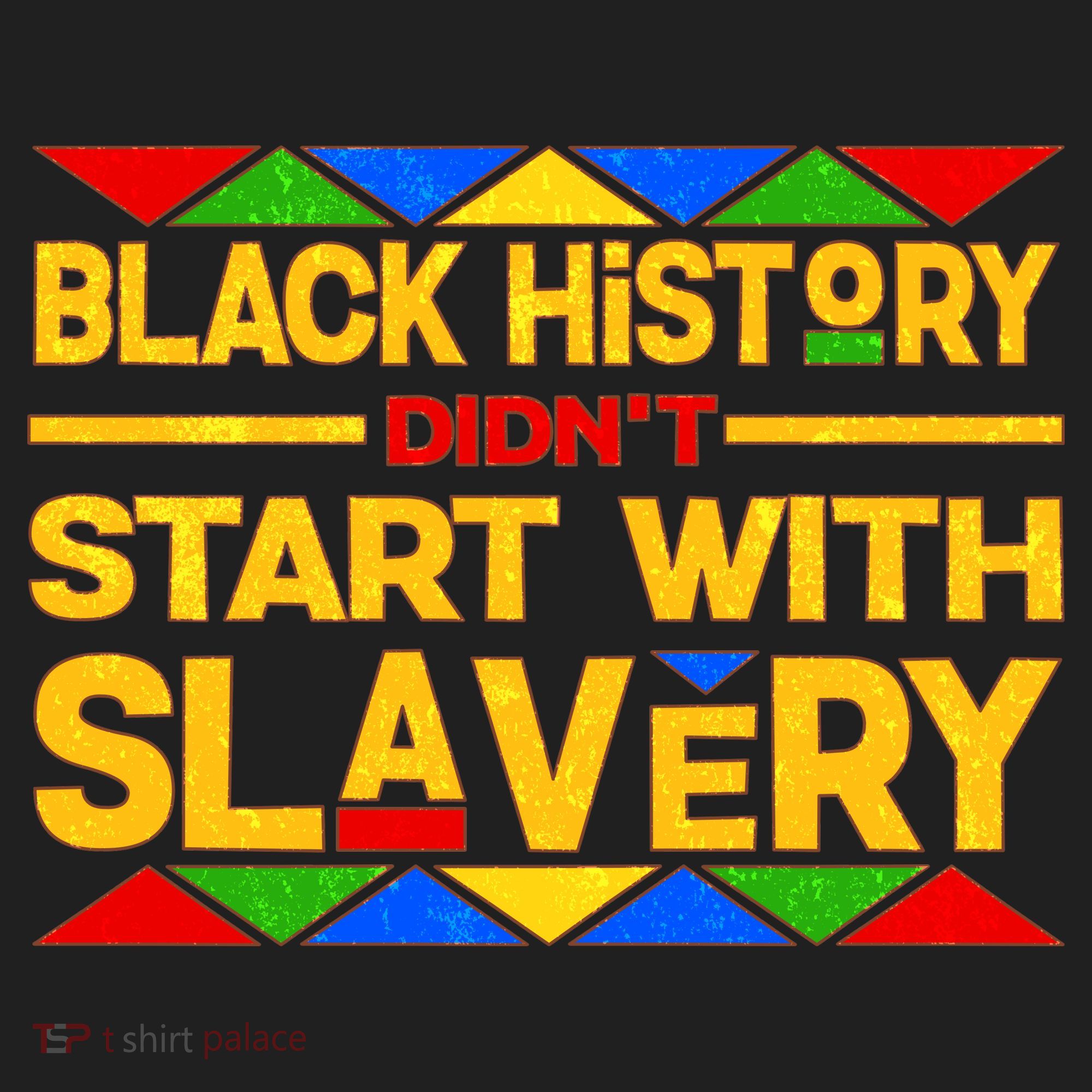 Black History Didn't Start With Slavery Hat