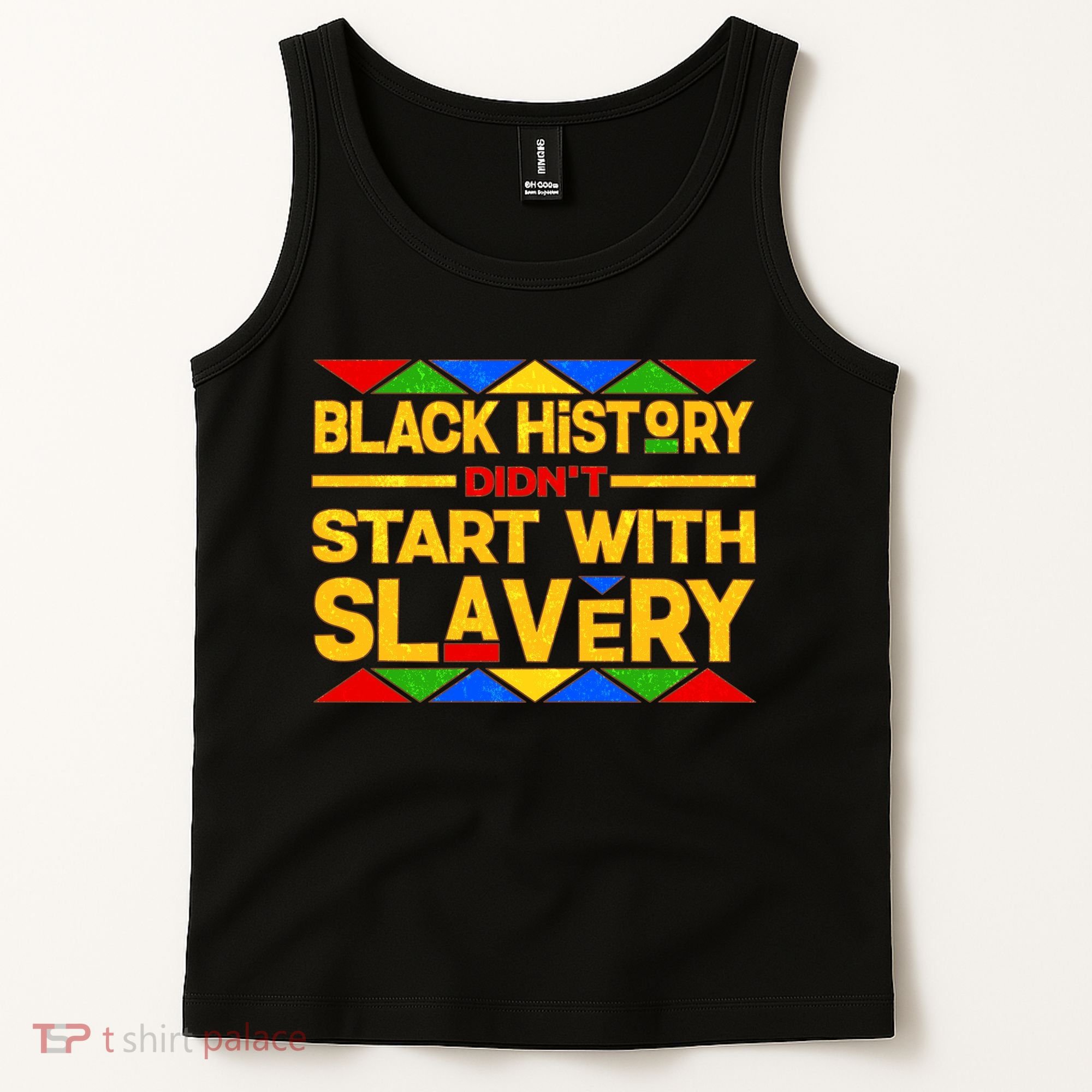 Black History Didn't Start With Slavery Tank Top