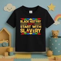 Black History Didn't Start With Slavery Toddler T-Shirt thumb 3