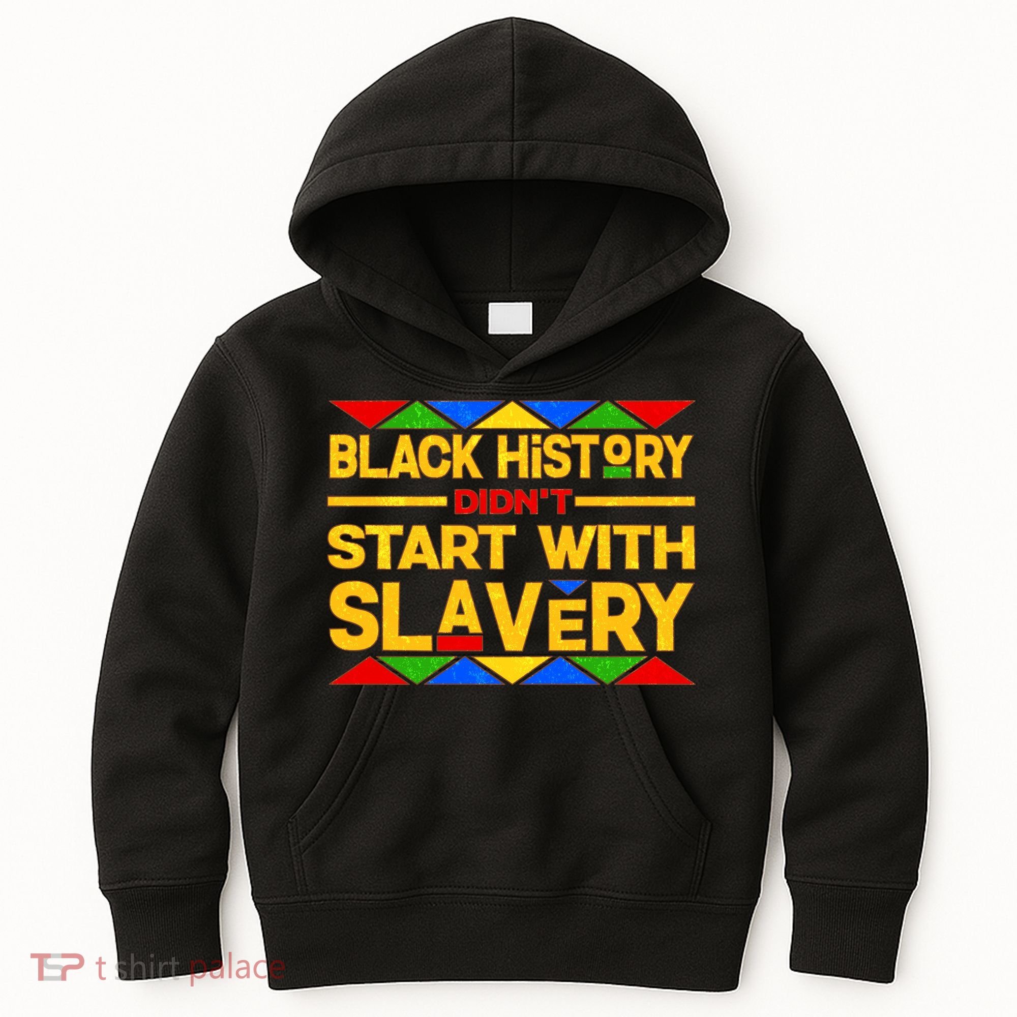 Black History Didn't Start With Slavery Kids Hoodie