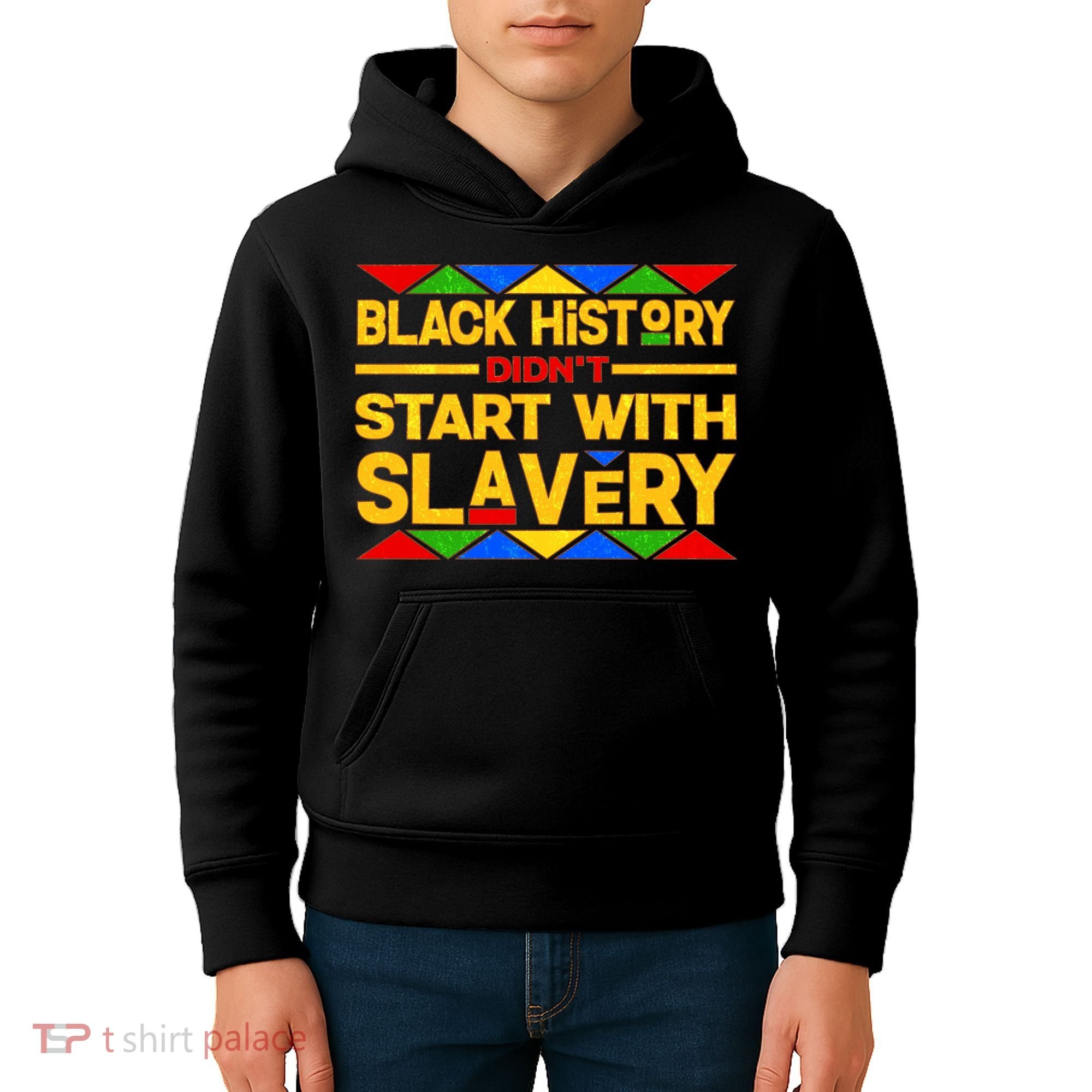 Black History Didn't Start With Slavery Kids Hoodie