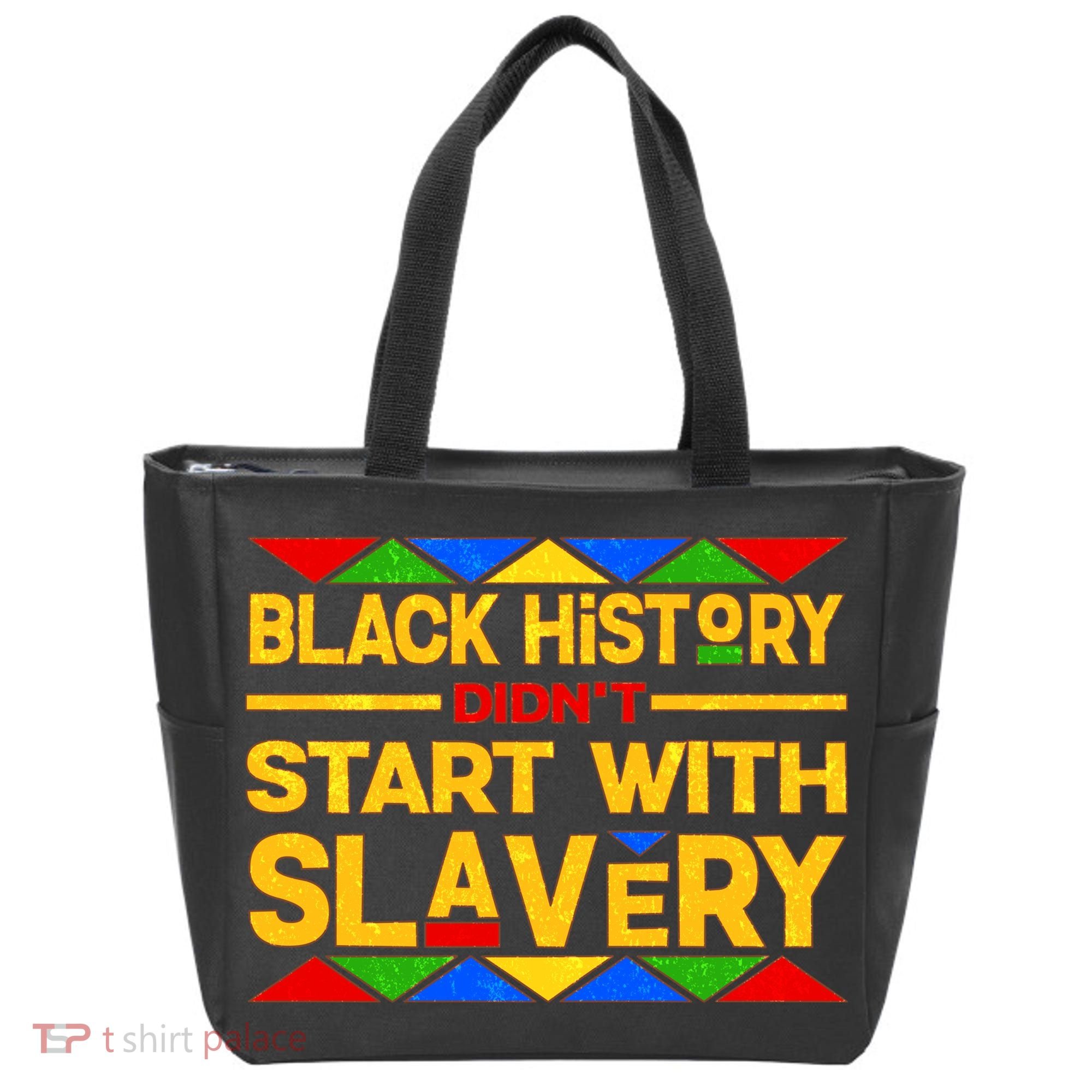 Black History Didn't Start With Slavery Tote Bag