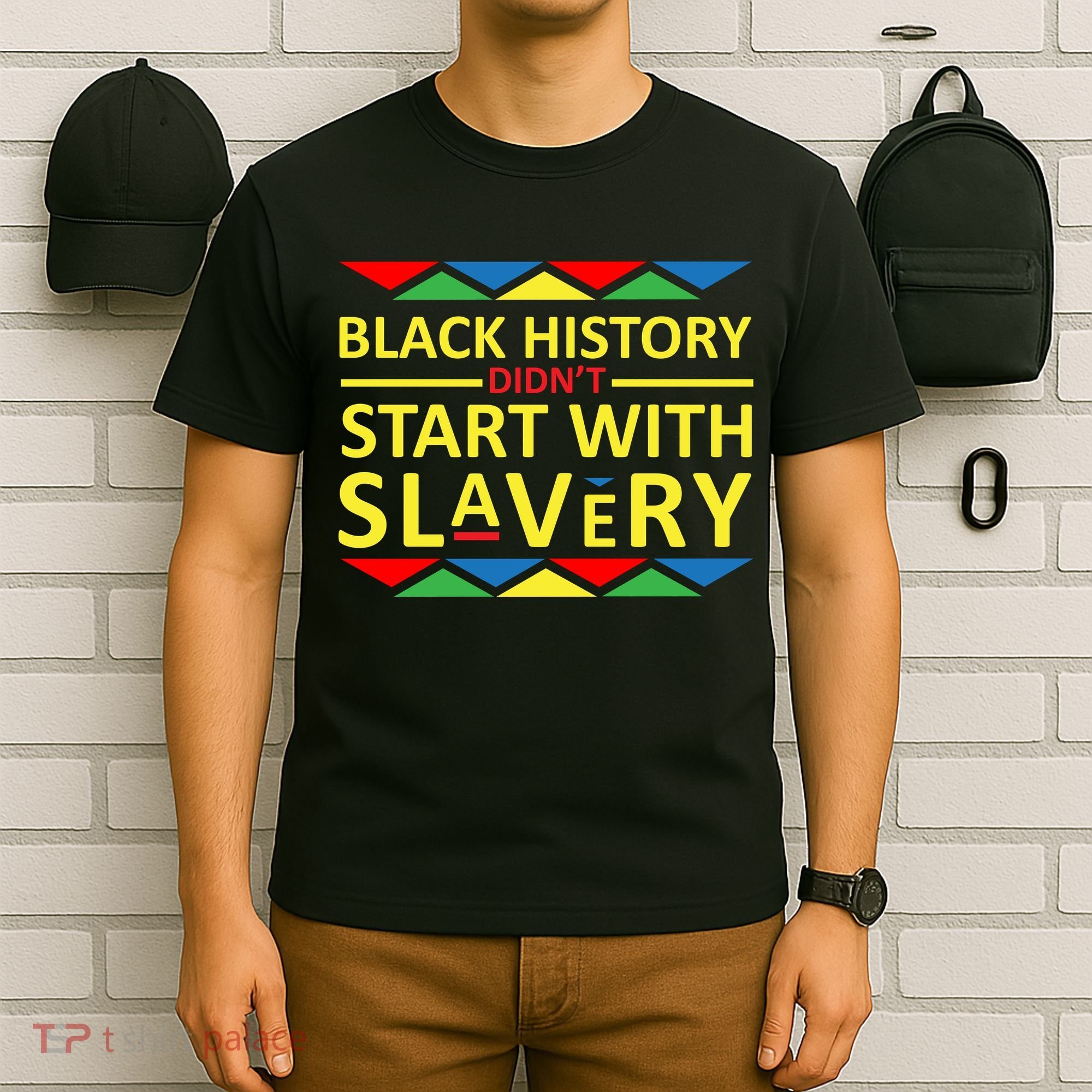 Black History Didn't Start With Slavery Colorful T-Shirt