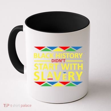 Black History Didn't Start With Slavery Colorful Coffee Mug
