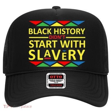 Black History Didn't Start With Slavery Colorful Hat