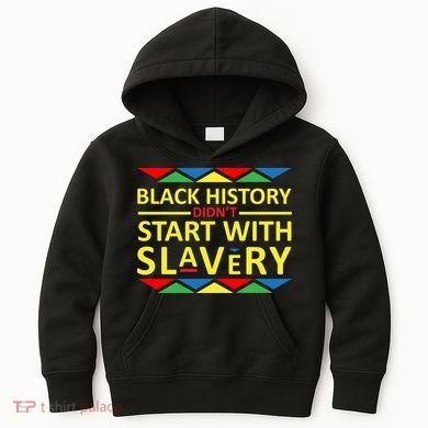 Black History Didn't Start With Slavery Colorful Kids Hoodie