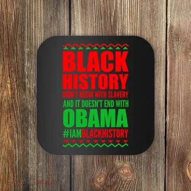 Black History Doesn't End With Obama Coaster
