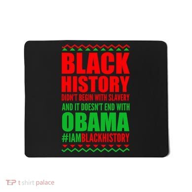 Black History Doesn't End With Obama Mousepad