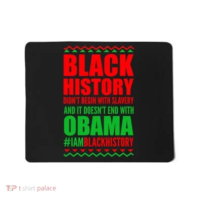 Black History Doesn't End With Obama Mousepad