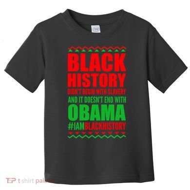 Black History Doesn't End With Obama Toddler T-Shirt