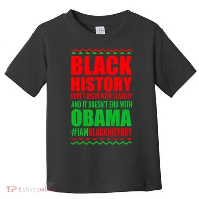 Black History Doesn't End With Obama Toddler T-Shirt