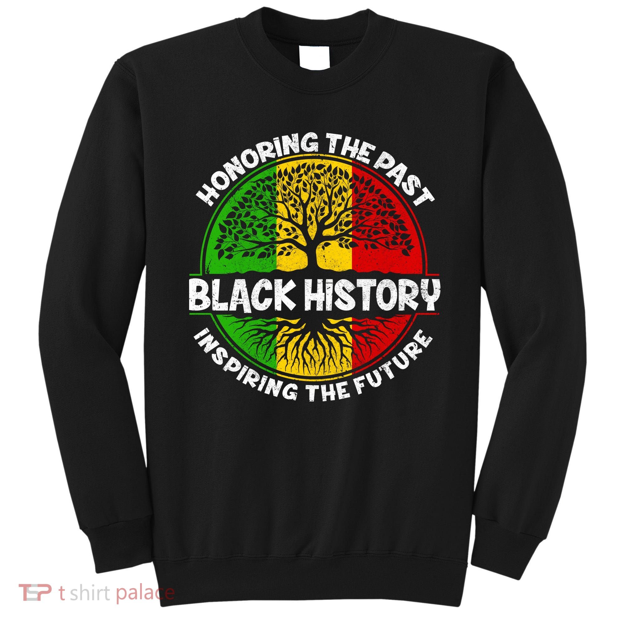 Black History Honoring The Past Sweatshirt