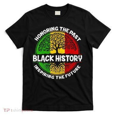 Black History Honoring The Past T-Shirt