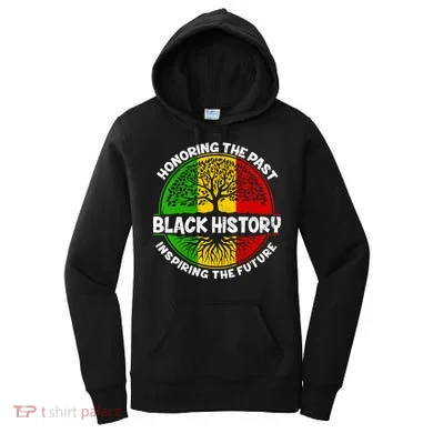 Black History Honoring The Past Women's Hoodie