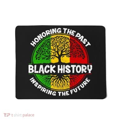 Black History Honoring The Past Mousepad