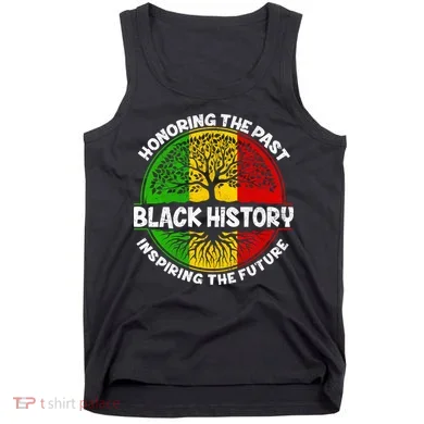 Black History Honoring The Past Tank Top