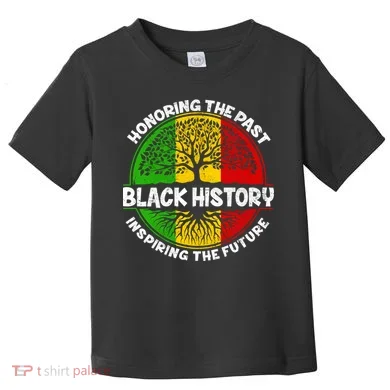 Black History Honoring The Past Toddler T-Shirt