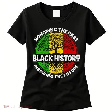 Black History Honoring The Past Women's T-Shirt