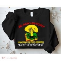 Black History Honoring The Past Inspiring The Future Sweatshirt thumb 2
