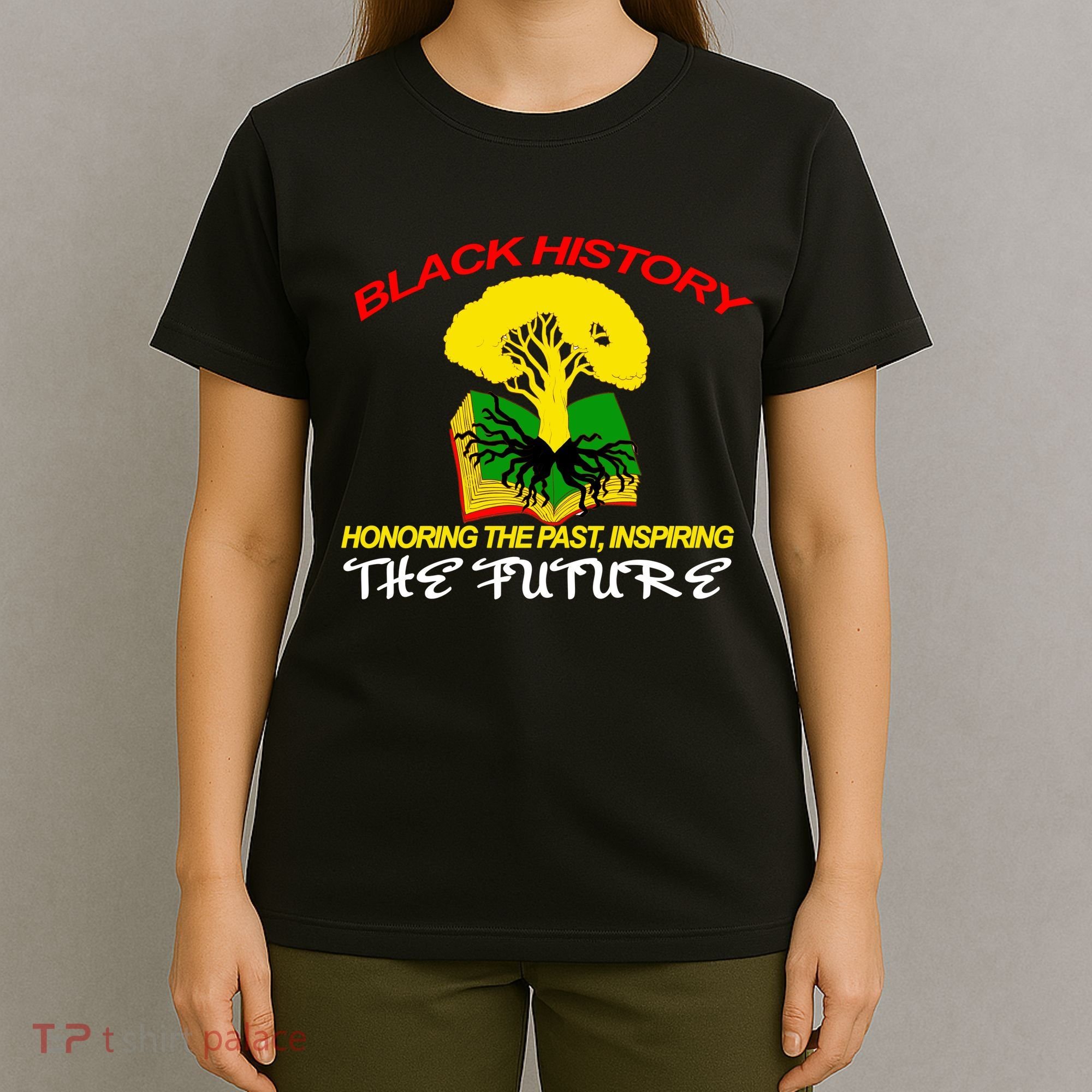 Black History Honoring The Past Inspiring The Future T-Shirt