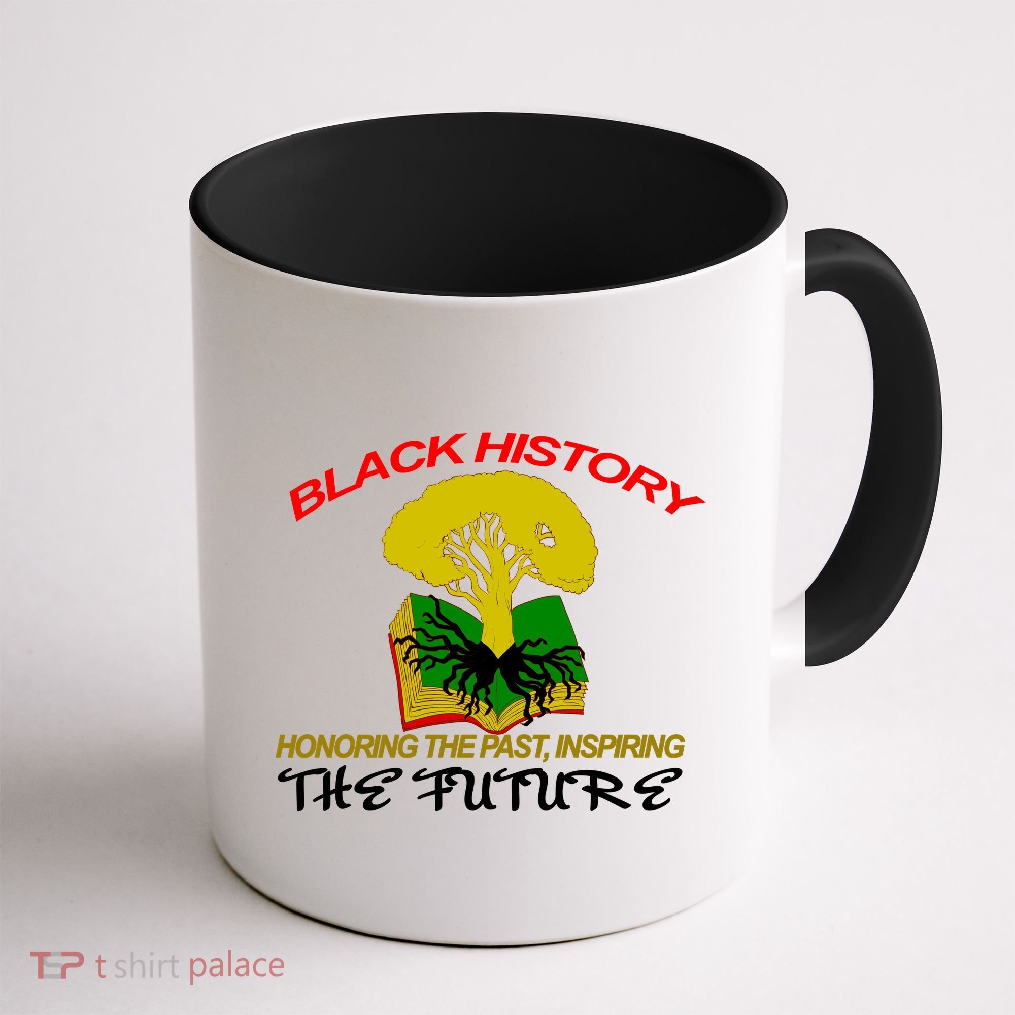 Black History Honoring The Past Inspiring The Future Coffee Mug
