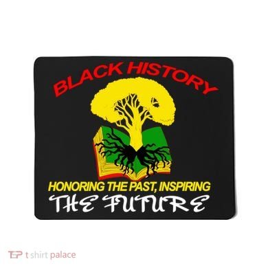 Black History Honoring The Past Inspiring The Future Mousepad