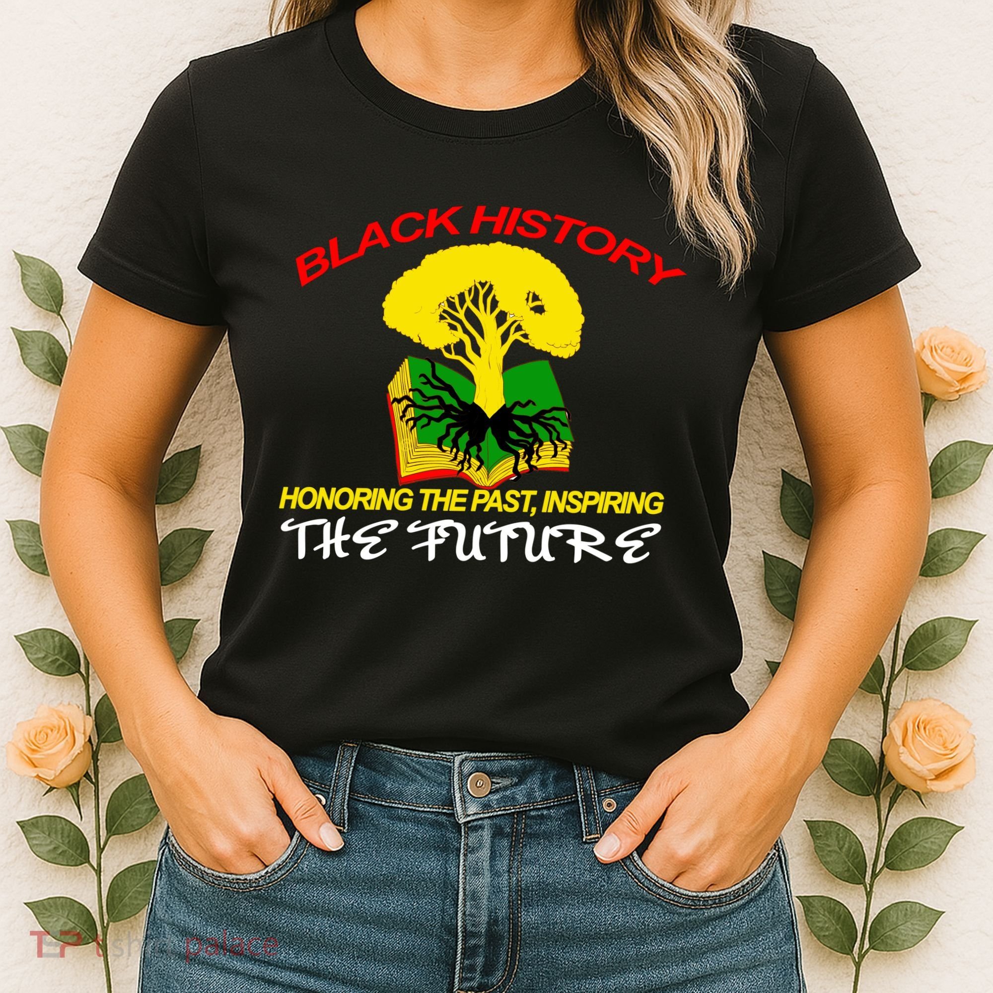 Black History Honoring The Past Inspiring The Future Women's T-Shirt