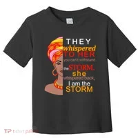 Black History I Am The Storm  Toddler T-Shirt thumb 0