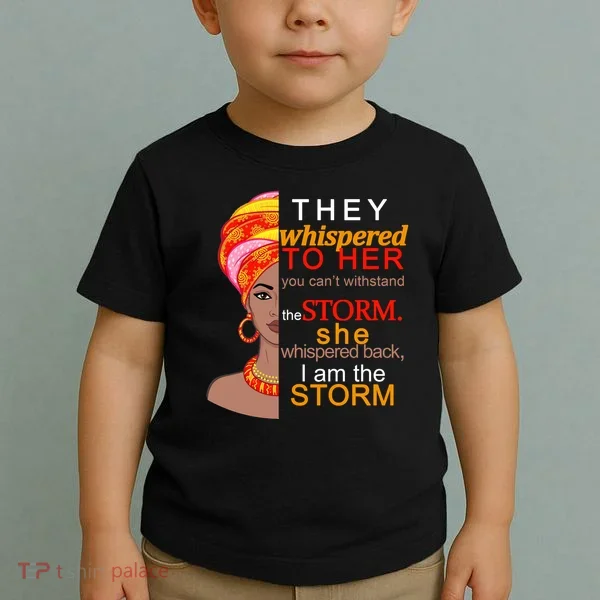 Black History I Am The Storm  Toddler T-Shirt