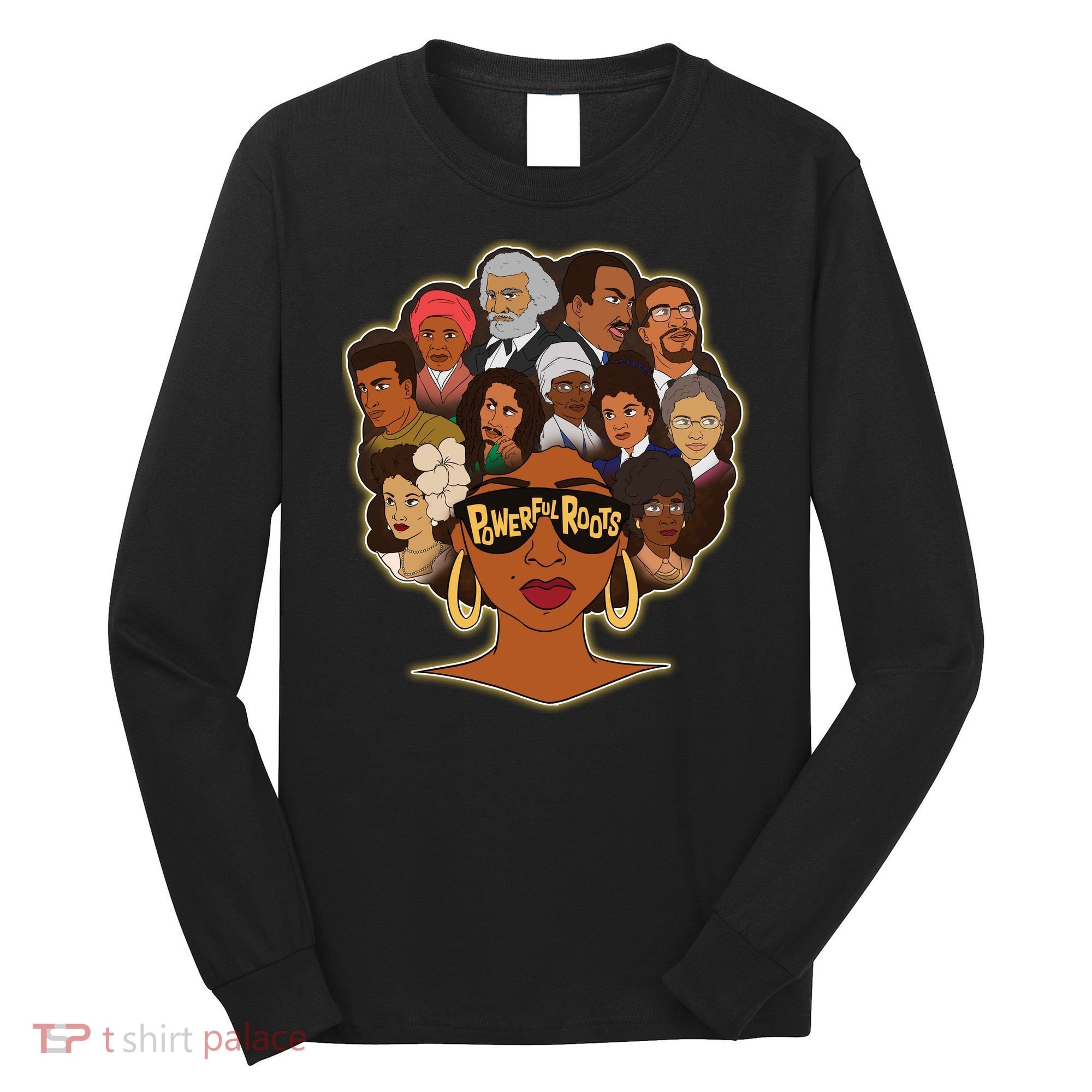Black History I Love My Powerful Roots Long Sleeve Shirt