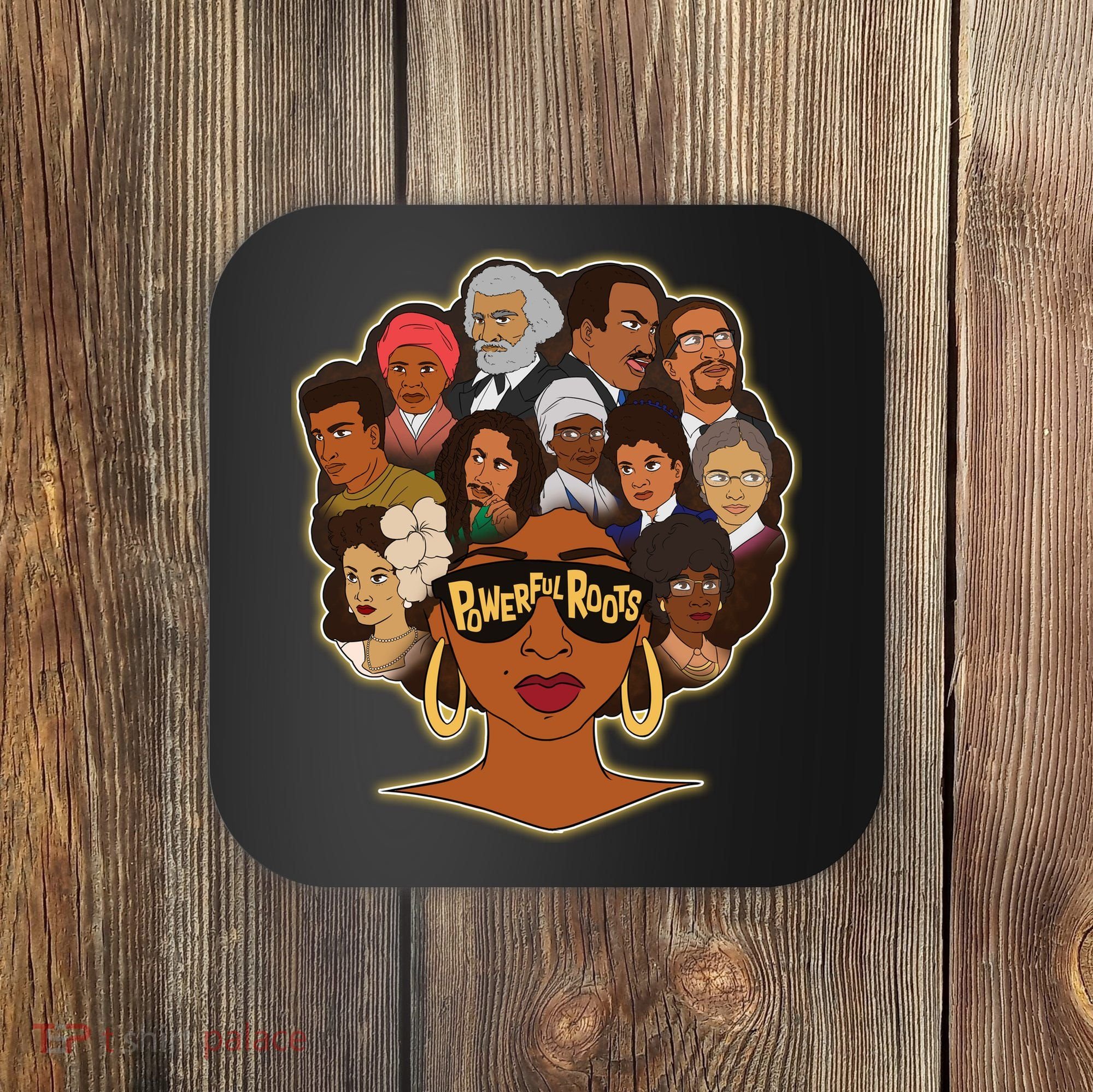 Black History I Love My Powerful Roots Coaster