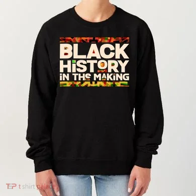 Black History In The Making Women's Sweatshirt