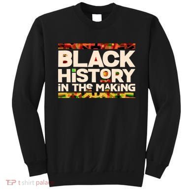 Black History In The Making Sweatshirt