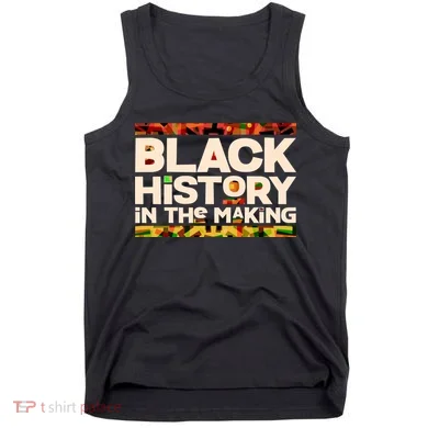 Black History In The Making Tank Top