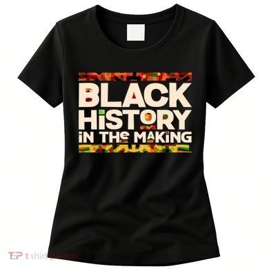 Black History In The Making Women's T-Shirt