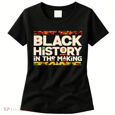 Black History In The Making Women's T-Shirt