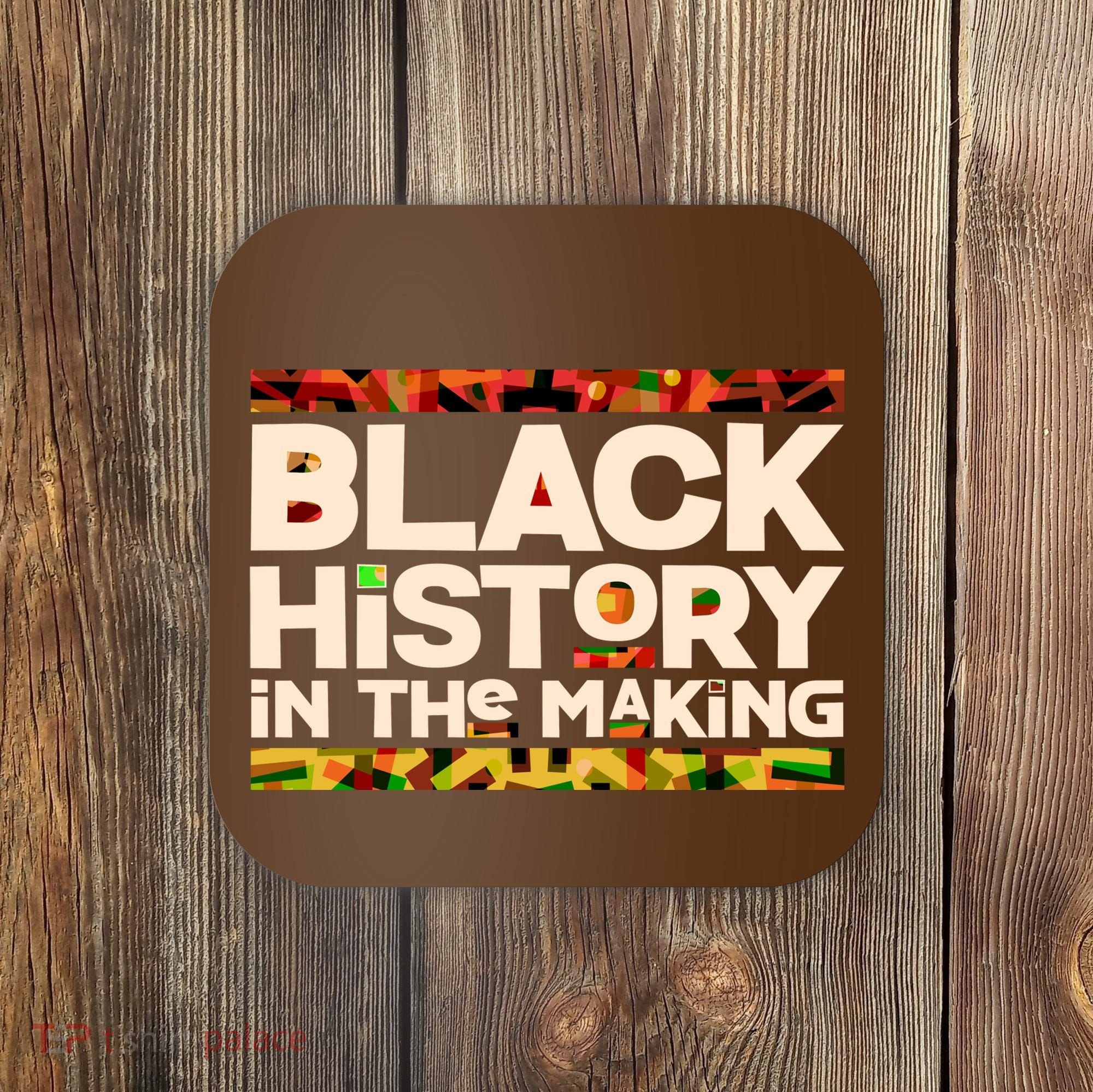 Black History In The Making Coaster