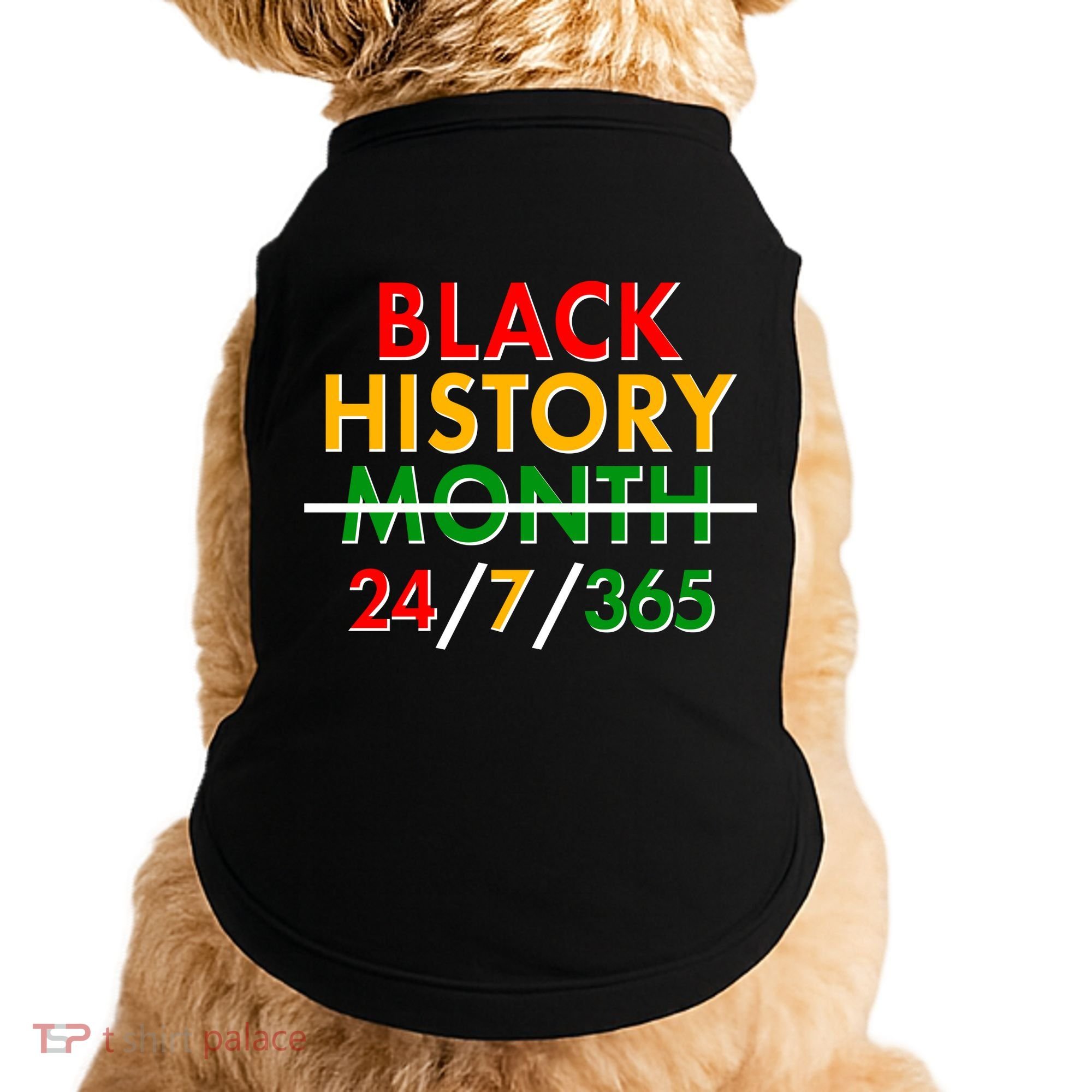 Black History Is 24/7/365 More Than A Month Doggie Tank