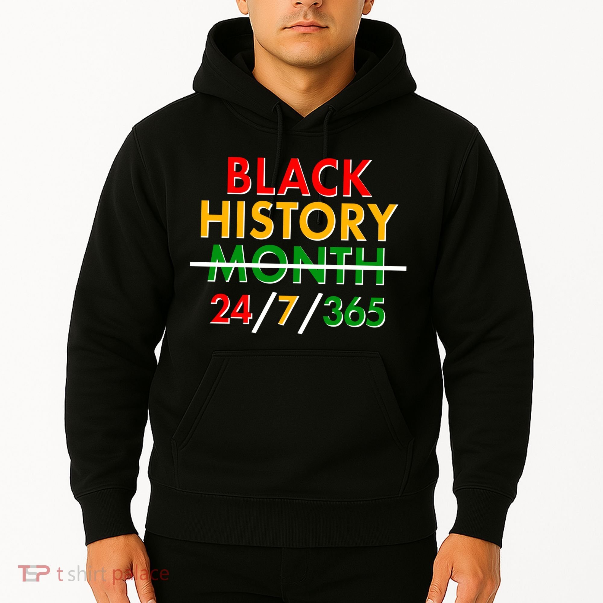 Black History Is 24/7/365 More Than A Month Hoodie