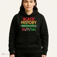Black History Is 24/7/365 More Than A Month Hoodie thumb 5